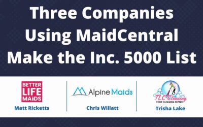 Companies Using MaidCentral Make The Inc. 5000 List: Taking Professional Management To A New Level In House Cleaning